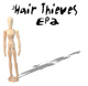 The Hair Thieves EP2